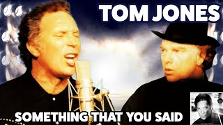 Tom Jones - Something That You Said (Carrying A Torch - 1991)