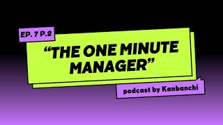 Mastering Leadership in 60 Seconds: Insights from 'The One Minute Manager' - Part 2