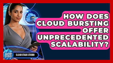How Does Cloud Bursting Offer Unprecedented Scalability? - Cloud Stack Studio