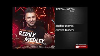 Video thumbnail of "Alireza Talischi - Medley Remix I Vol. 1 ( علیرضا طلیسچی - ریمیکس از بهترین آهنگ ها )"