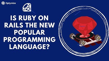 Is Ruby on Rails the New Popular Programming Language? | Optymize