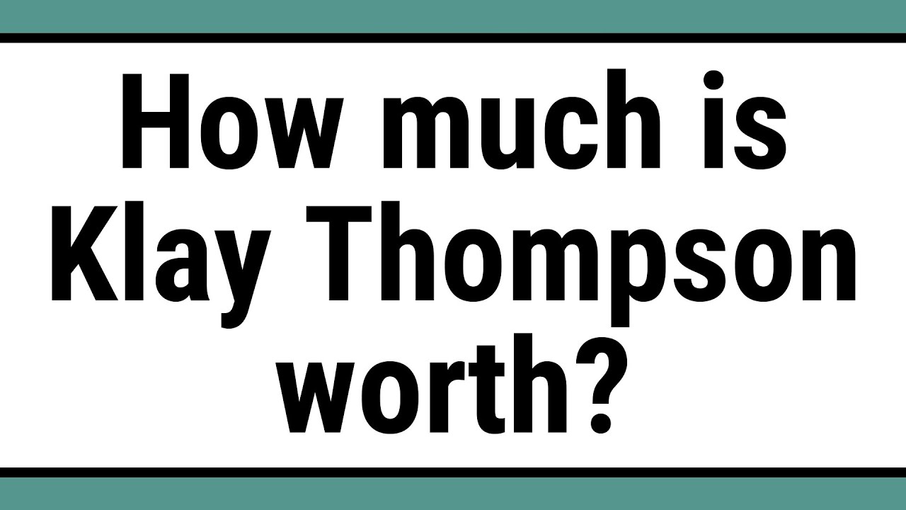 How much is Klay Thompson worth?