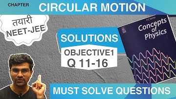 Circular Motion|Objective 1 Q11-16|Solution of HC Verma|NEET-JEE|Experimental Physics