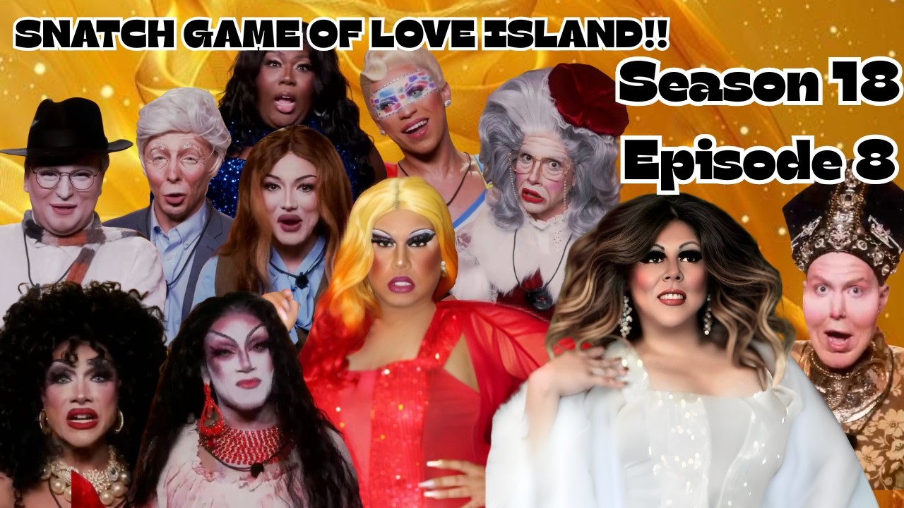 RPDR S18E8: Snatch Game of Loving Island