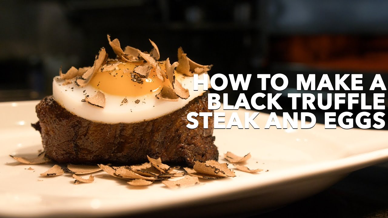 Black Truffle Steak & Eggs YouTube