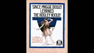 Video thumbnail of "Since Maggie Dooley Learned the Hooley Hooley (1916)"