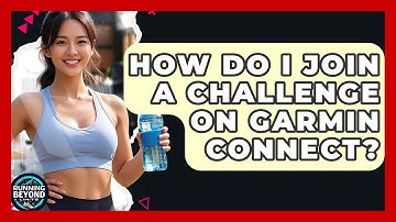 How Do I Join A Challenge On Garmin Connect? - Running Beyond Limits
