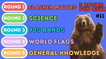 The 5 Round Pub Quiz | Movies, Science, 90s Music, World Flags & General Knowledge (11)