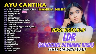 AYU CANTIKA - LDR 'Langgeng Dayaning Rasa' | Mahesa Music | FULL ALBUM DANGDUT