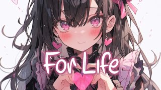 「Nightcore」 For Life - Kygo, Zak Abel ft. Nile Rodgers ♡ (Lyrics)