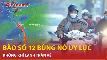 Khẩn: Bão số 12 tiềm tàng “lao như bay” bùng nổ uy lực, không khí lạnh tràn về, Hà Nội lạnh 19°C