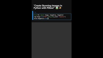 Create Stunning Images in Python with Pillow!”
