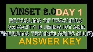 VINSET 2.0 DAY 1  RETOOLING FOR TEACHERS IN USING ICT AND EMERGING TECHNOLOGIES ANSWER KEY Guide