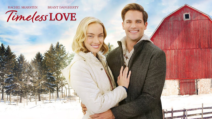 Timeless Love (2019) | Full Movie | Rachel Skarsten | Brant Daugherty | Jill Adler | Brooklyn Brough