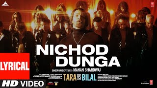 Nichod Dunga (Lyrical) Tara vs Bilal | Manan Bhardwaj | Harshvardhan Rane,Sonia Rathee | Bhushan K