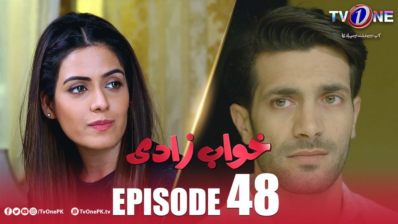 Khuwabzaadi Episode 48 TV One 26 Feb