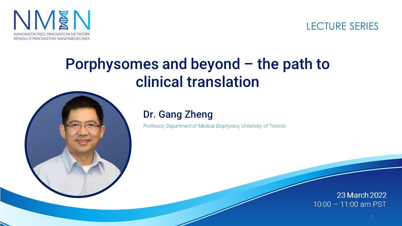 Dr. Gang Zheng: Porphysomes and beyond – the path to clinical translation