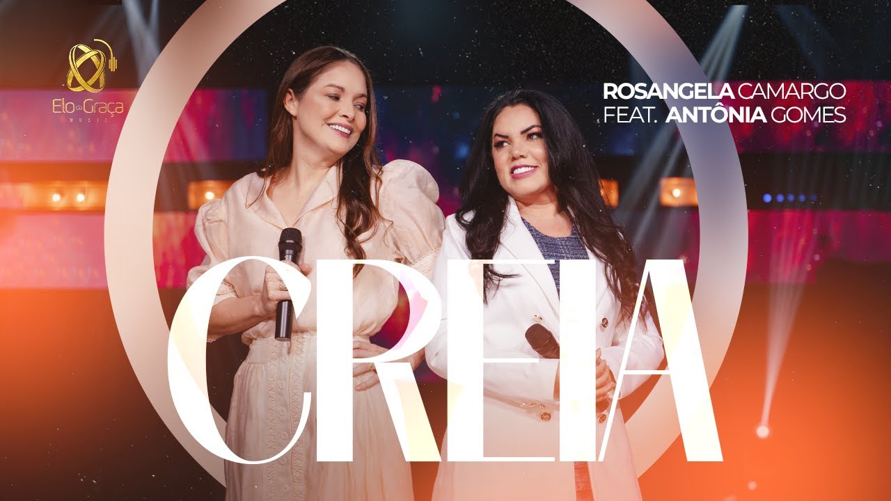 Rosângela Camargo Feat. Antônia Gomes - Creia (Clipe Oficial)