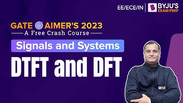 DTFT and DFT | Signals and Systems | GATE EE/ECE/IN 2023 | BYJU