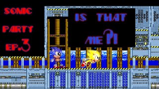 Sonic Party Episode  3! Sonic To the Future?