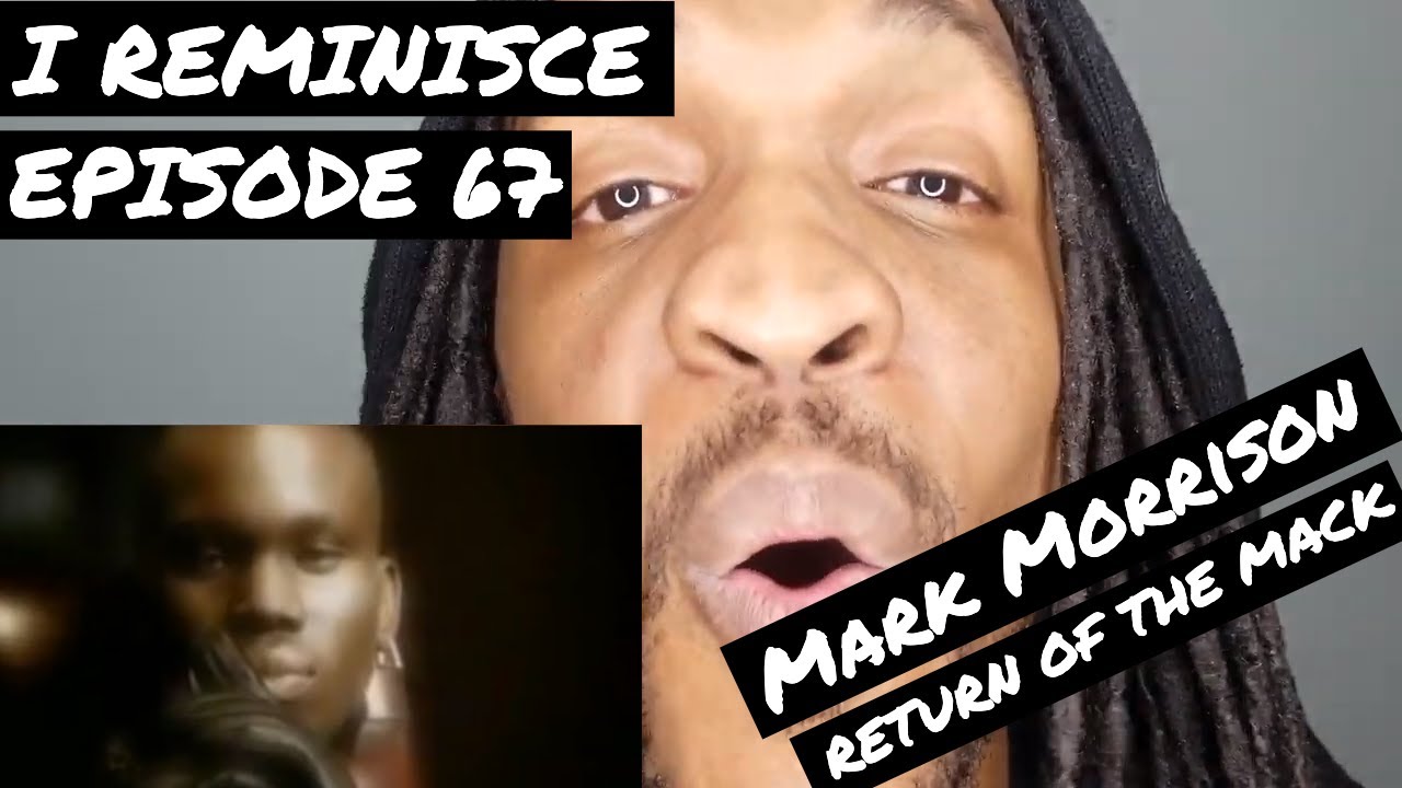 Mark Morrison - Return of The Mack | REACTION | I REMINISCE Ep 67