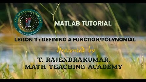 MatLab Lesson 11 User Defined  Functions Or Polynomials