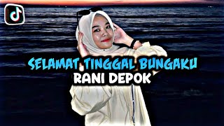 LAGU JOGET SELAMAT TINGGAL BUNGAKU KEYBOARD REMIX 2026‼️RANI DEPOK🔥🌴