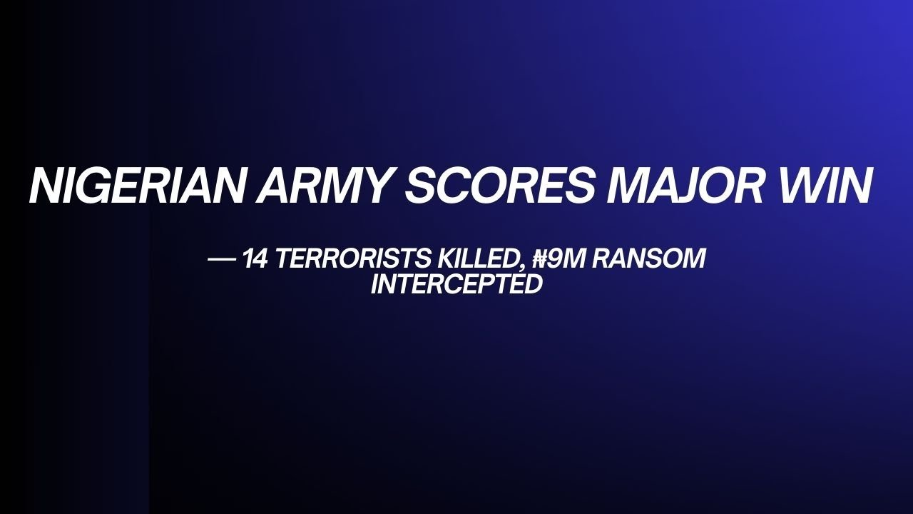 Нигерийская армия одержала крупную победу — 14 террористов убиты, выкуп в размере 9 млн найр пере...