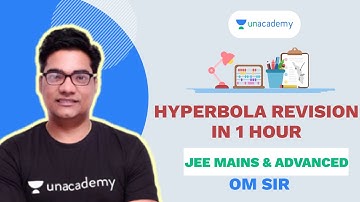 Complete Revision of Hyperbola in 1 Hour | Om Sir | JEE Mains and Advanced | Unacademy Accelerate