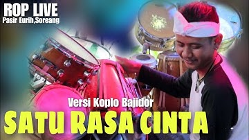 SATU RASA CINTA VERSI KOPLO BAJIDOR ENAK❗❗❗ | ROP ( Live Pasir Eurih,Soreang )