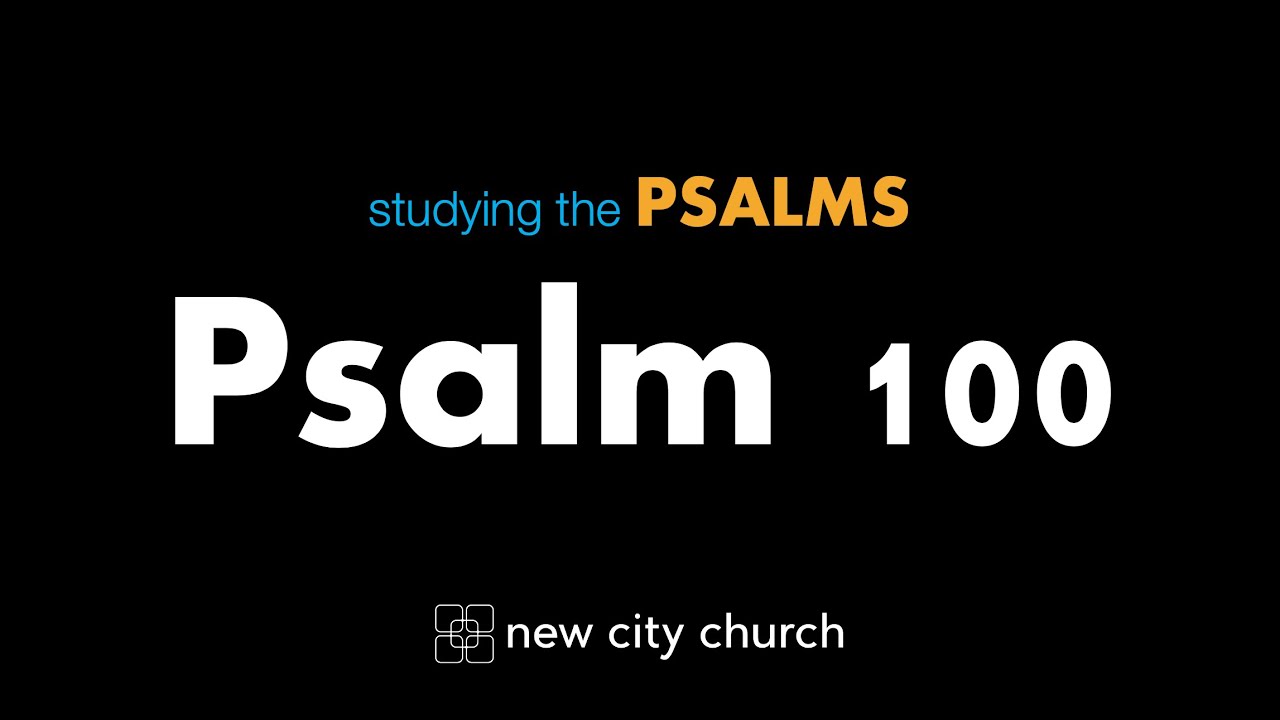 Studying The Psalms Psalm 100 YouTube psalm-100-sermon-youtube