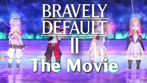 Bravely Default 2 the Movie - All Cutscenes