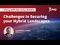 Challenges in Securing Your Hybrid Landscapes (Session #5 - SAP Security Weeks)