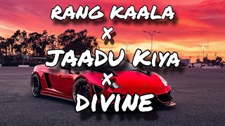 Rang kaala x Jaadu Kiya x Divine trep beat || old mix new || lo-fi(slowed+reverb)