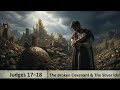 The Broken Covenant &amp; The Silver Idol | Judges 17-18 🗿