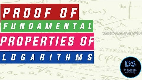 A proof of  logarithm properties
