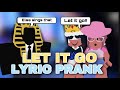 Let it go  lyric prank w dr laba