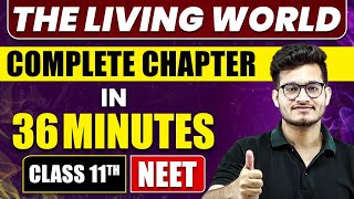 THE LIVING WORLD in 36 Minutes | Full Chapter Revision | Class 11 NEET