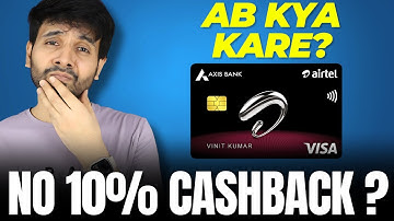 No 10% Cashback on Airtel Axis Credit Card? What to do now?