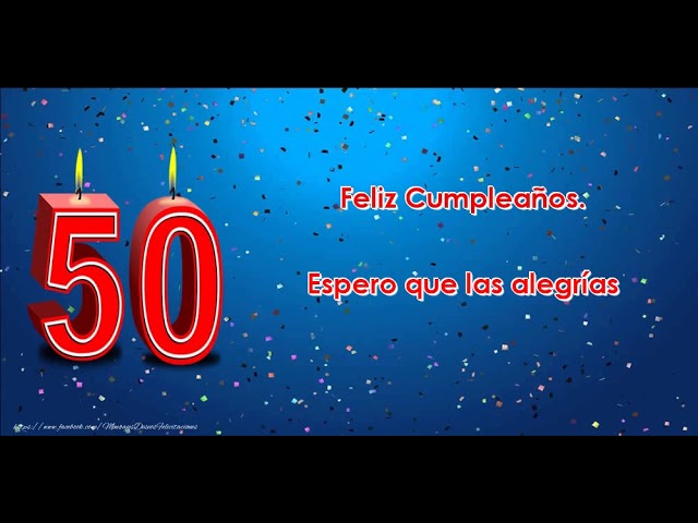50 años - Feliz Cumpleaños. - YouTube