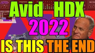 Avid HDX in 2022 - Is This The End screenshot 2