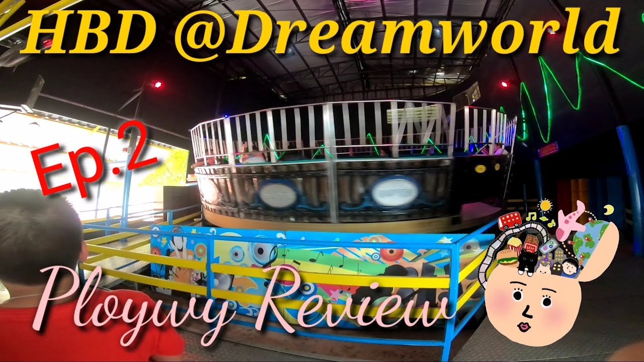 HBD@Dreamworld EP 2 By Ploywy Review