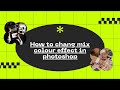 How to chang mix colour effect in photoshop #shorts #viralshorts #colortransformation #coloreffects