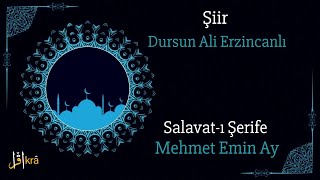 Şiir Dursun Ali Erzincanlı / Salavat- Şerif Mehmet Emin Ay / Salavat-ı Şerif İlahisi