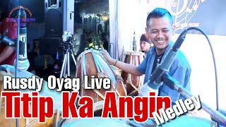 Rusdy Oyag Live | Titip Ka Angin Medley