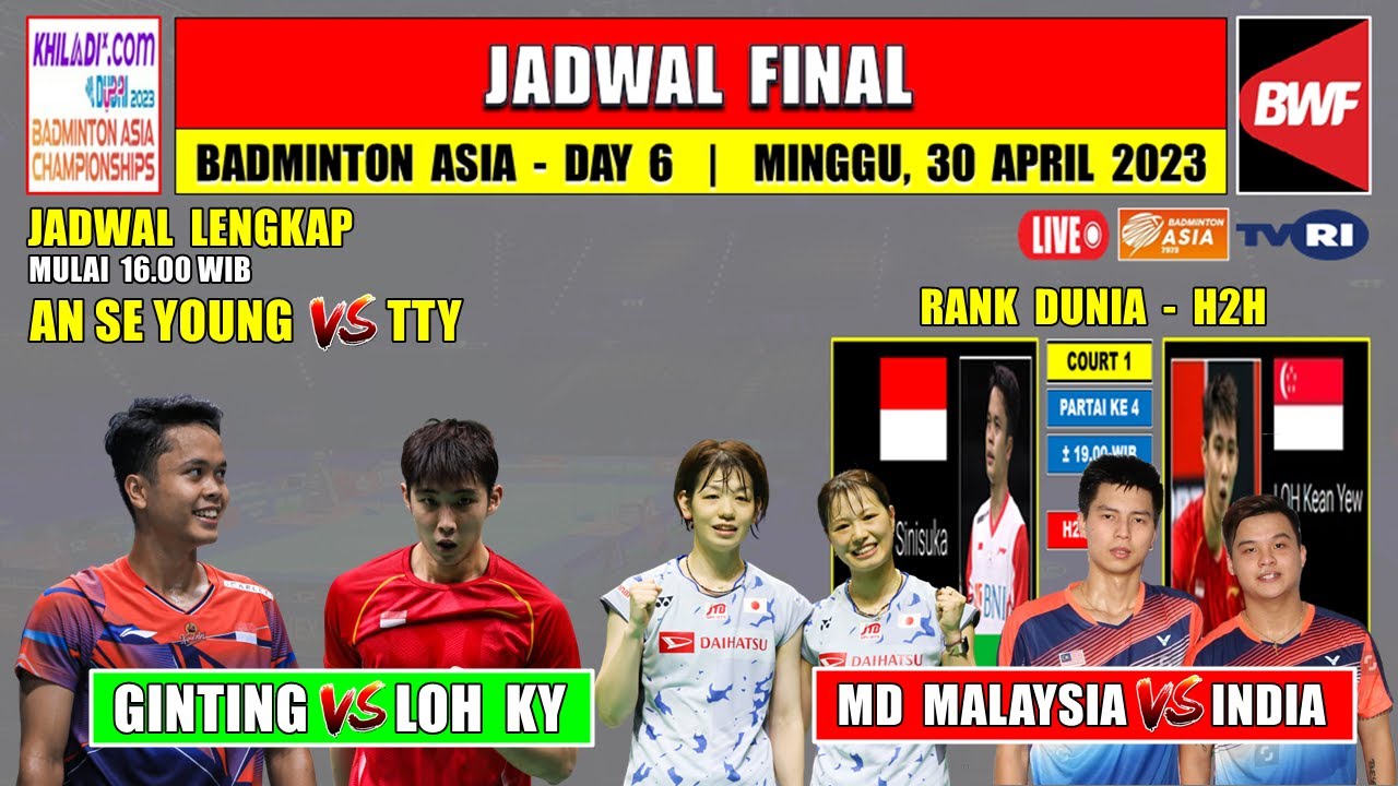 Jadwal Final Badminton Asia Championship 2023 Hari Ini Live TVRI ~ GINTING vs LOH KEAN YEW