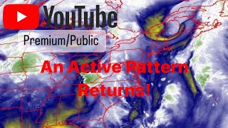 An Active Weather Pattern Returns