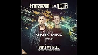 Hardwell feat. Haris - What We Need (Mark Mike Bootleg)