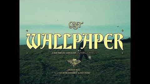 Gist (지스트) - 배경화면 (Wallpaper) (Official Music Video)