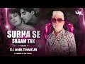 Subah se lekar sham tak remix dj anil thakur  mohra  akshay kumar raveena tandon  mix 2k23